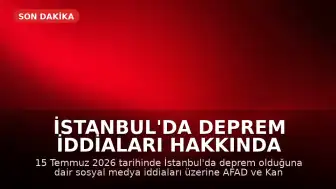 İstanbul'da Deprem İddiaları Hakkında Açıklama: Resmi Kayıtlarda Sarsıntı Tespit Edilmedi