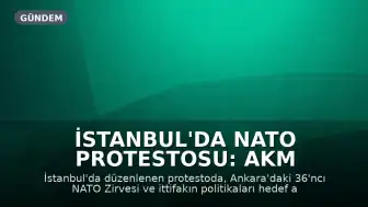 İstanbul'da NATO Protestosu: AKM Önünden Dolmabahçe'ye Yürüyüş Gerçekleştirildi