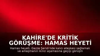 Kahire'de Kritik Görüşme: Hamas Heyeti Ateşkes Müzakereleri İçin Mısır'a Gitti
