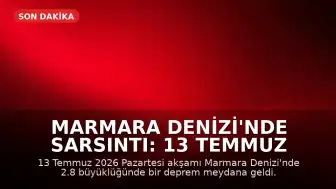 Marmara Denizi'nde Sarsıntı: 13 Temmuz Pazartesi İstanbul ve Tekirdağ'da Hissedildi