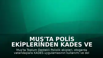 Muş'ta Polis Ekiplerinden KADES ve Dolandırıcılık Bilgilendirmesi