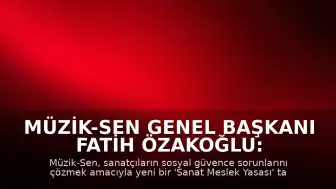 Müzik-Sen Genel Başkanı Fatih Özakoğlu: 'Refahın bireysel değil, toplumsal bir sorumluluk olduğunu anımsatacak'