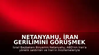 Netanyahu, İran Gerilimini Görüşmek Üzere Güvenlik Kabinesi'ni Topluyor