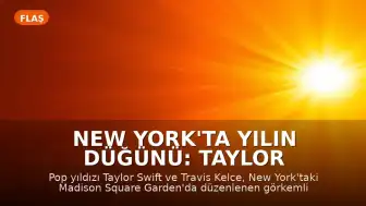 New York'ta Yılın Düğünü: Taylor Swift ve Travis Kelce Evlendi