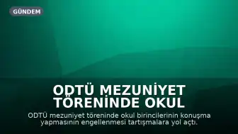 ODTÜ Mezuniyet Töreninde Okul Birincileri Arasında Ayrım İddiası: 'Kültürümüz Parçalanmak İsteniyor'