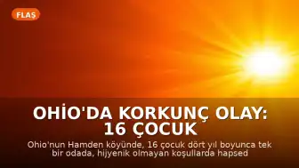 Ohio'da Korkunç Olay: 16 Çocuk Dört Yıl Boyunca Tek Bir Odada Hapsedildi