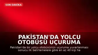 Pakistan'da Yolcu Otobüsü Uçuruma Yuvarlandı: En Az 40 Kişi Hayatını Kaybetti