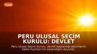 Peru Ulusal Seçim Kurulu: Devlet Başkanlığı Seçimlerini Keiko Fujimori Kazandı