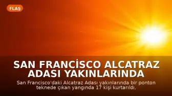 San Francisco Alcatraz Adası Yakınlarında Tekne Yangını: 1 Kişi Kayıp