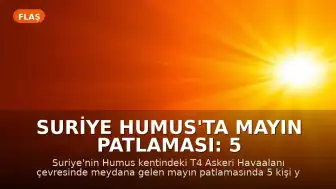 Suriye Humus'ta Mayın Patlaması: 5 Kişi Hayatını Kaybetti