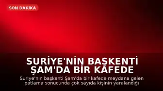 Suriye'nin başkenti Şam'da bir kafede patlama meydana geldi