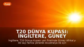 T20 Dünya Kupası: İngiltere, Güney Afrika'yı eleyerek finale yükseldi