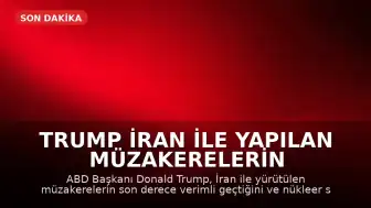 Trump İran ile Yapılan Müzakerelerin Verimli Geçtiğini Duyurdu