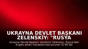 Ukrayna Devlet Başkanı Zelenskiy: "Rusya topraklarındaki stratejik hedefleri vurmaya devam ediyoruz"