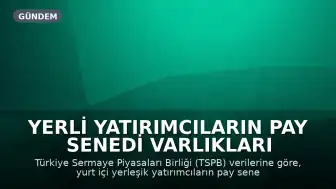 Yerli Yatırımcıların Pay Senedi Varlıkları 6,3 Trilyon Lirayı Aştı