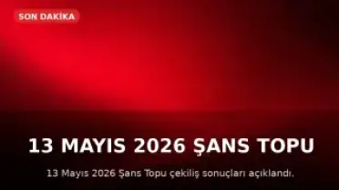 13 Mayıs 2026 Şans Topu Sonuçları Açıklandı