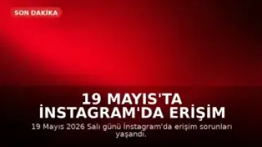 19 Mayıs'ta İnstagram'da Erişim Sorunları Yaşandı: Neden Açılmıyor?