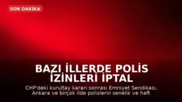 Bazı İllerde Polis İzinleri İptal Edildi