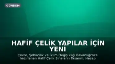 Hafif Çelik Yapılar İçin Yeni Yönetmelik Yayımlandı