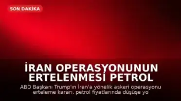 İran Operasyonunun Ertelenmesi Petrol Fiyatlarını Düşürdü