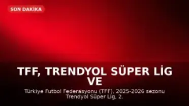 TFF, Trendyol Süper Lig ve Diğer Liglerde Sezonu Tescil Etti