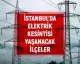 İstanbul'da Elektrik Kesintileri: 17-19 Mayıs Tarihlerinde Çeşitli İlçelerde Planlı Kesintiler
