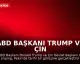 ABD Başkanı Trump ve Çin Devlet Başkanı Xi Jinping Tarihi Bir Görüşme Gerçekleştirdi: Ortaklık Vurgusu