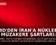 ABD'den İran'a Nükleer Müzakere Şartları: Uranyum Teslimi ve Tesislerin Kapatılması Gündemde