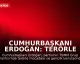 Cumhurbaşkanı Erdoğan: Terörle Mücadele Sürecini Tamamlayacağız