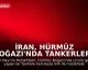 İran, Hürmüz Boğazı'nda Tankerlere Müdahale Ettiğini Duyurdu