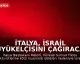 İtalya, İsrail Büyükelçisini Çağıracak