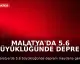 Malatya'da 5.6 Büyüklüğünde Deprem Meydana Geldi