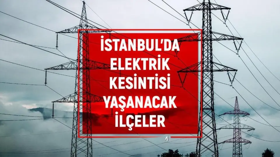 İstanbul'da Elektrik Kesintileri: 17-19 Mayıs Tarihlerinde Çeşitli İlçelerde Planlı Kesintiler