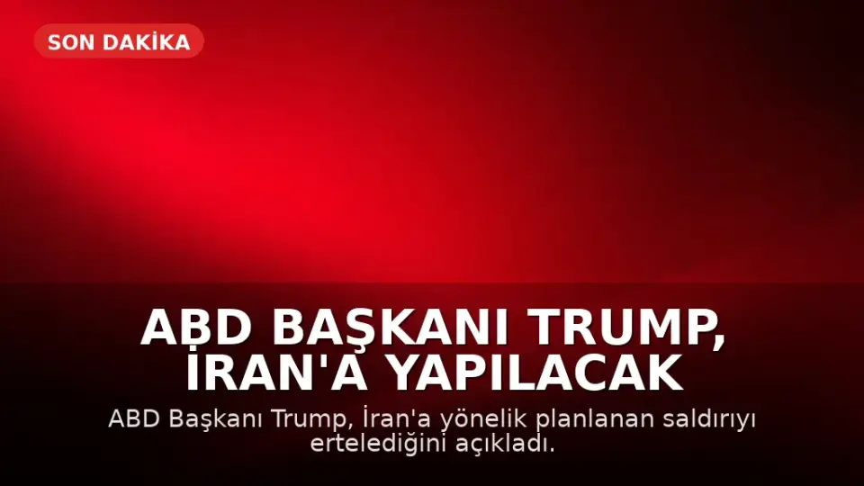 ABD Başkanı Trump, İran'a Yapılacak Saldırıyı Ertelerken Hava Savunma Sistemleri Aktif Hale Geldi