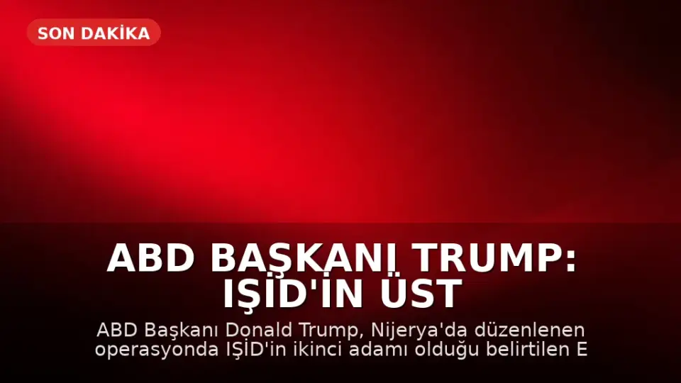 ABD Başkanı Trump: IŞİD'in üst düzey ismi öldürüldü