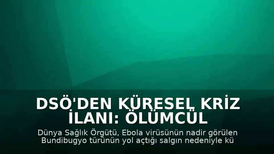 DSÖ'den Küresel Kriz İlanı: Ölümcül Virüs 3 Ülkeye Sıçradı