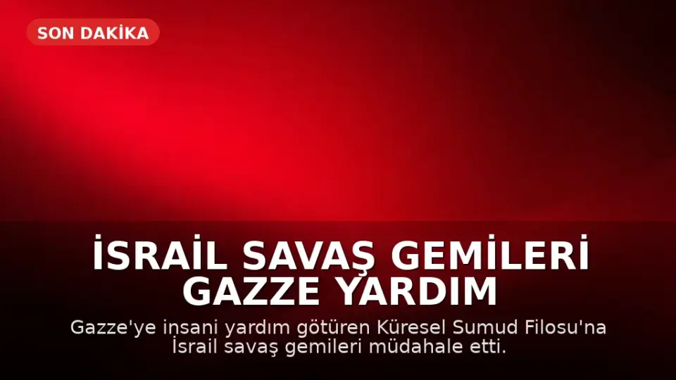 İsrail Savaş Gemileri Gazze Yardım Konvoyunu Kuşattı, Munki Teknesiyle İletişim Kesildi