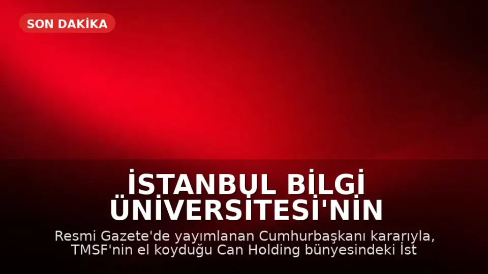 İstanbul Bilgi Üniversitesi'nin Faaliyet İzni Kaldırıldı