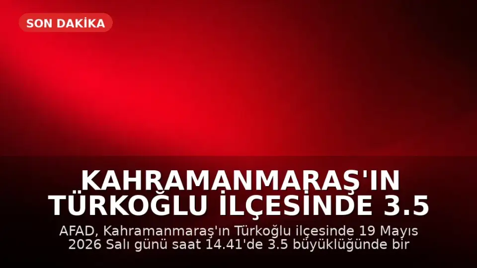 Kahramanmaraş'ın Türkoğlu ilçesinde 3.5 büyüklüğünde deprem