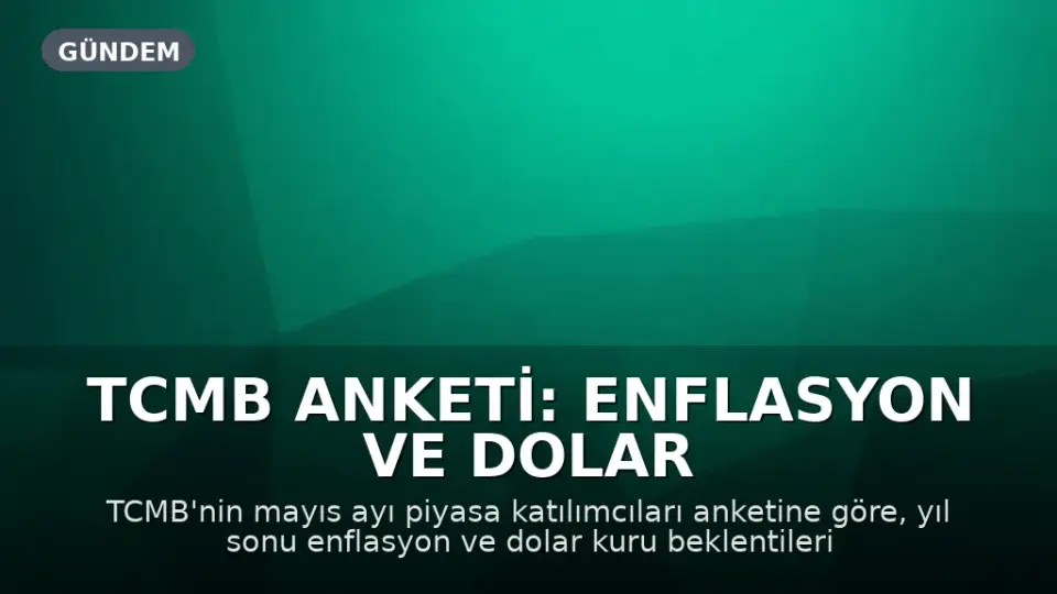 TCMB Anketi: Enflasyon ve Dolar Beklentileri Yükseldi, Faizlerde Değişim Öngörülmüyor