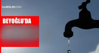 Beyoğlu'nda Su Kesintisi: İSKİ Arıza Gideriyor