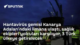 Hantavirüs şüphesiyle karantinadaki gemi Kanarya Adaları'na ulaştı: 3 Türk vatandaşı vatandaşı Türkiye'ye getirilecek