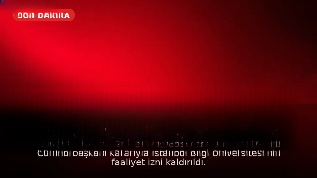 Cumhurbaşkanı Kararıyla İstanbul Bilgi Üniversitesi'nin Faaliyet İzni Kaldırıldı