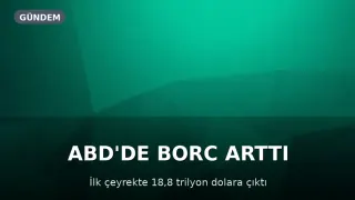 ABD'de Hane Halkı Borcu Yükseldi: 18,8 Trilyon Dolara Ulaştı