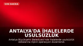 Antalya'da İhalelerde Usulsüzlük Operasyonu: 25 Gözaltı