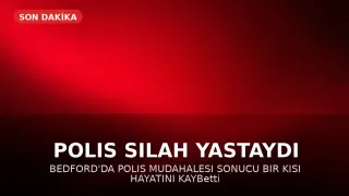 Bedford'da Polis Tarafından Vurulan Adam Hayatını Kaybetti