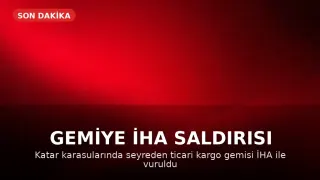 Katar Karasularında Ticari Bir Gemiyi İHA Vurdu