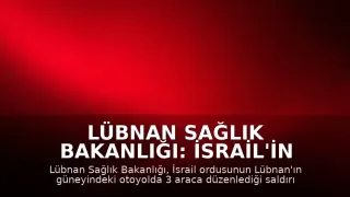 Lübnan Sağlık Bakanlığı: İsrail'in saldırısında 8 kişi hayatını kaybetti